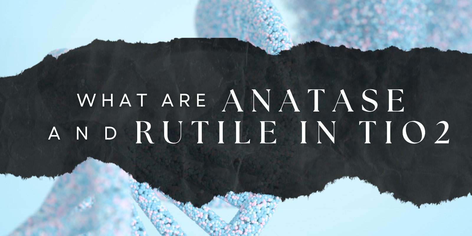 What are Anatase and Rutile in Tio2