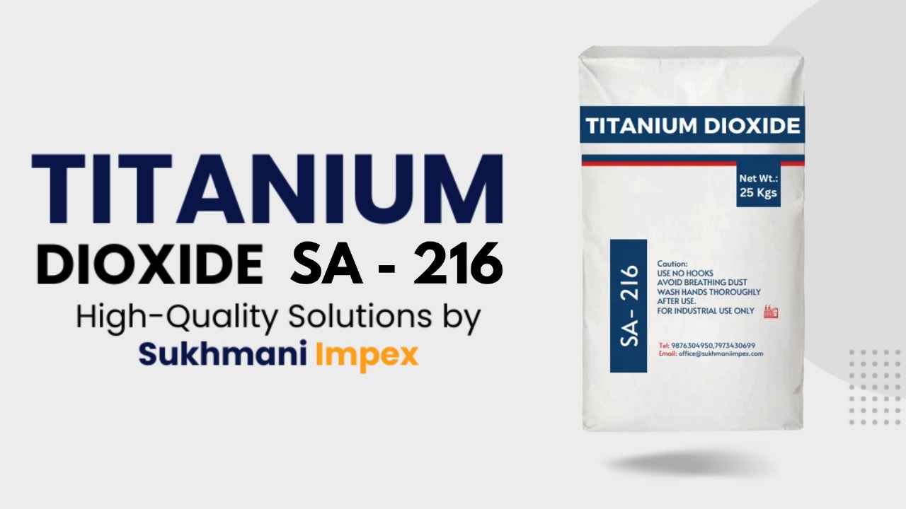 Titanium Dioxide SA-216: A High-Performance Pigment for Various Industries